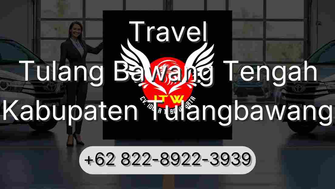 Travel Tulang Bawang Tengah Kabupaten Tulangbawang