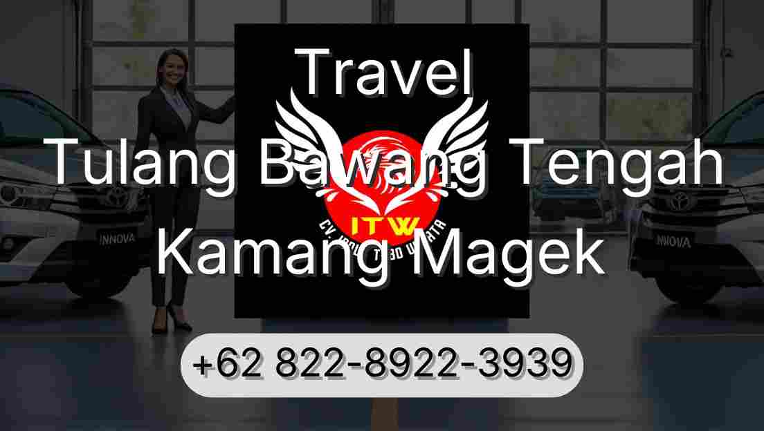 Travel Tulang Bawang Tengah Kamang Magek