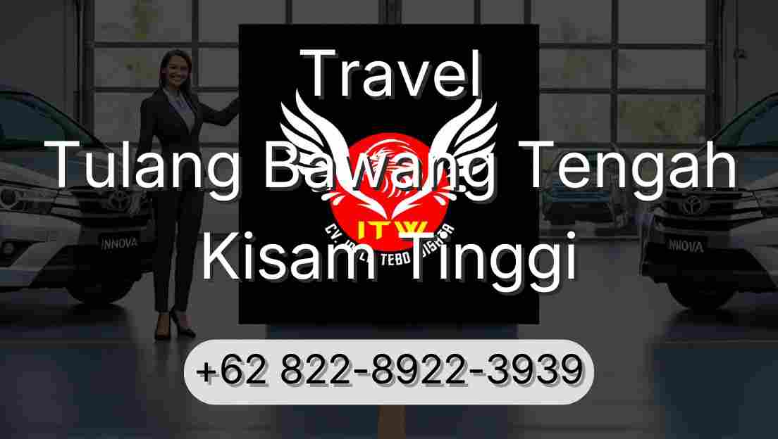 Travel Tulang Bawang Tengah Kisam Tinggi