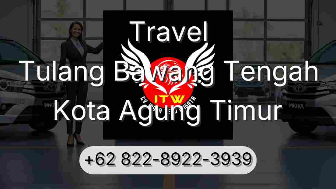 Travel Tulang Bawang Tengah Kota Agung Timur
