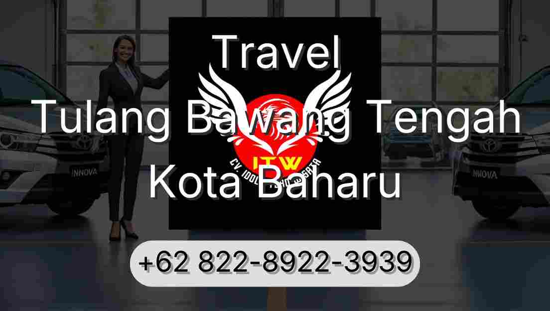 Travel Tulang Bawang Tengah Kota Baharu