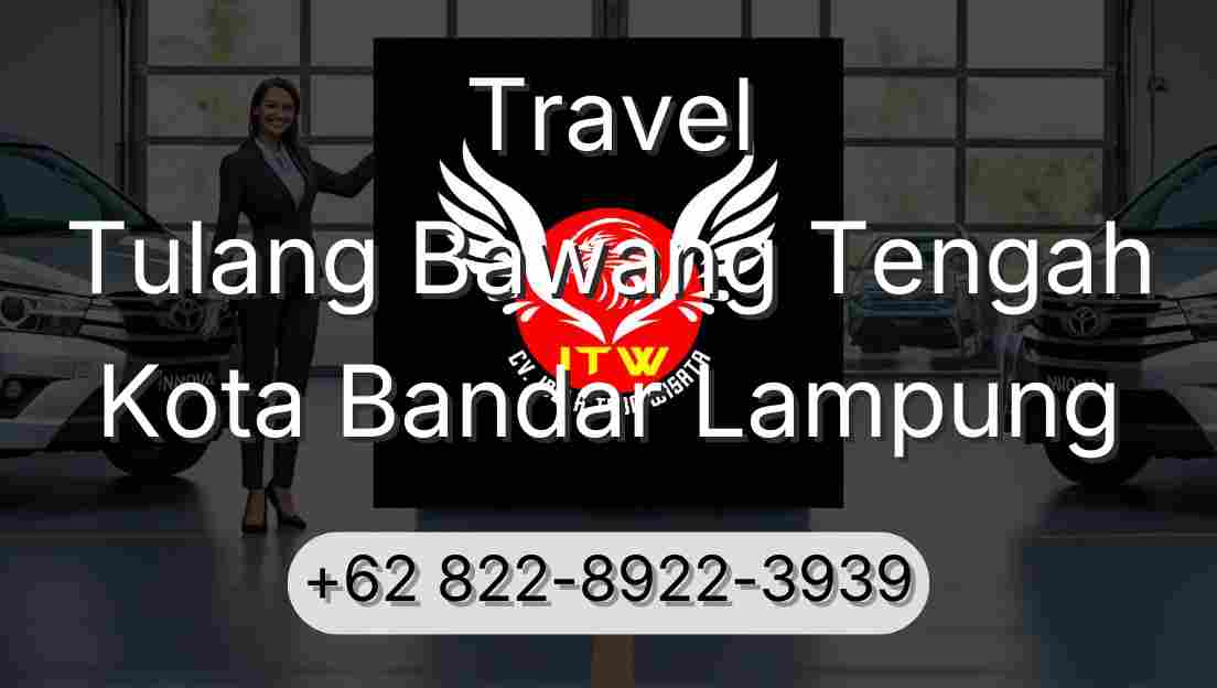 Travel Tulang Bawang Tengah Kota Bandar Lampung