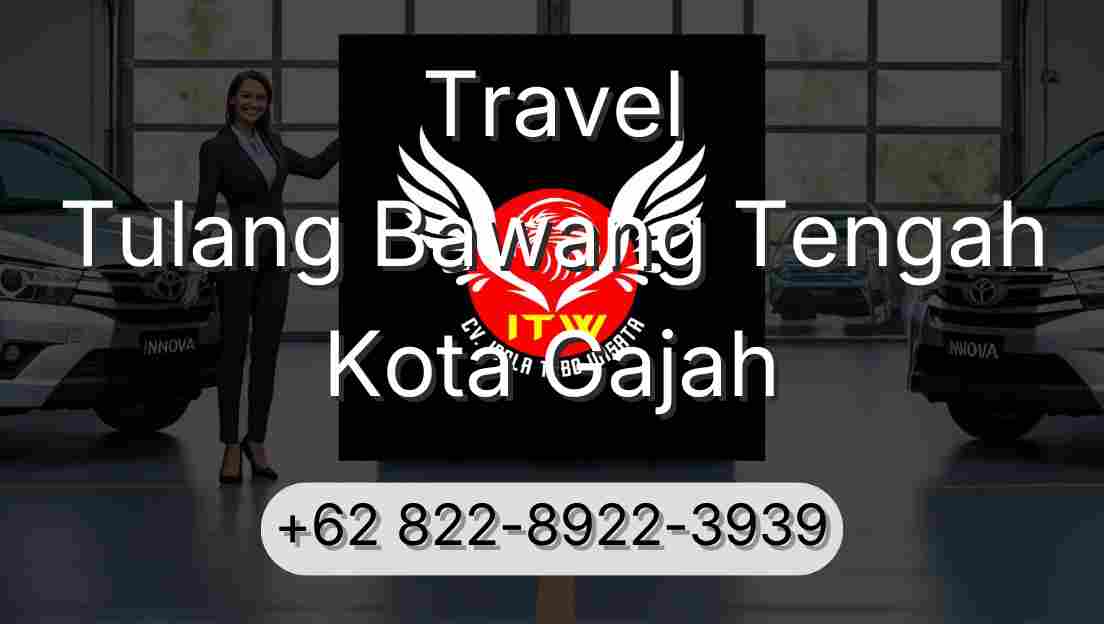Travel Tulang Bawang Tengah Kota Gajah