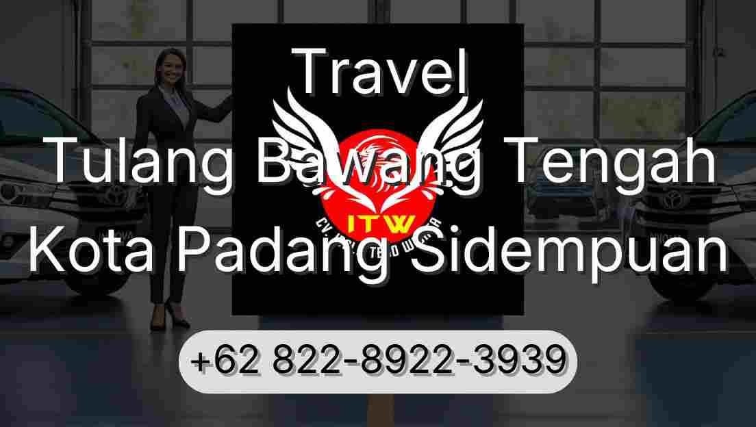 Travel Tulang Bawang Tengah Kota Padang Sidempuan