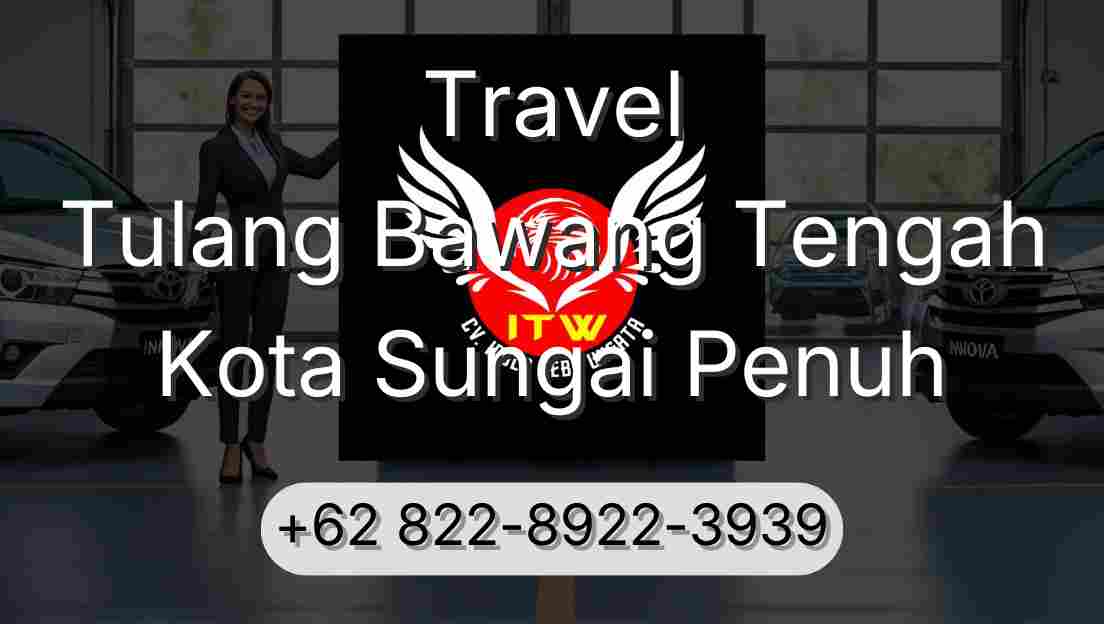 Travel Tulang Bawang Tengah Kota Sungai Penuh
