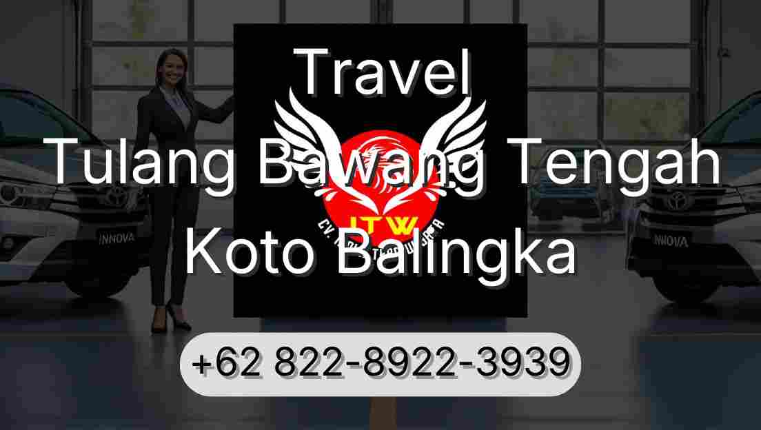 Travel Tulang Bawang Tengah Koto Balingka