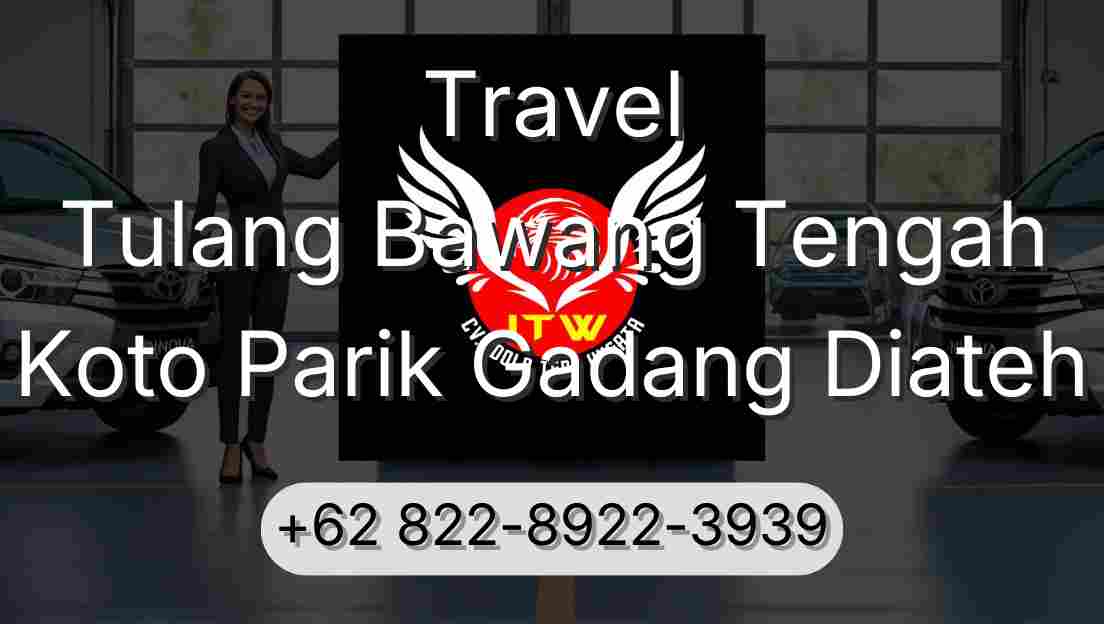 Travel Tulang Bawang Tengah Koto Parik Gadang Diateh