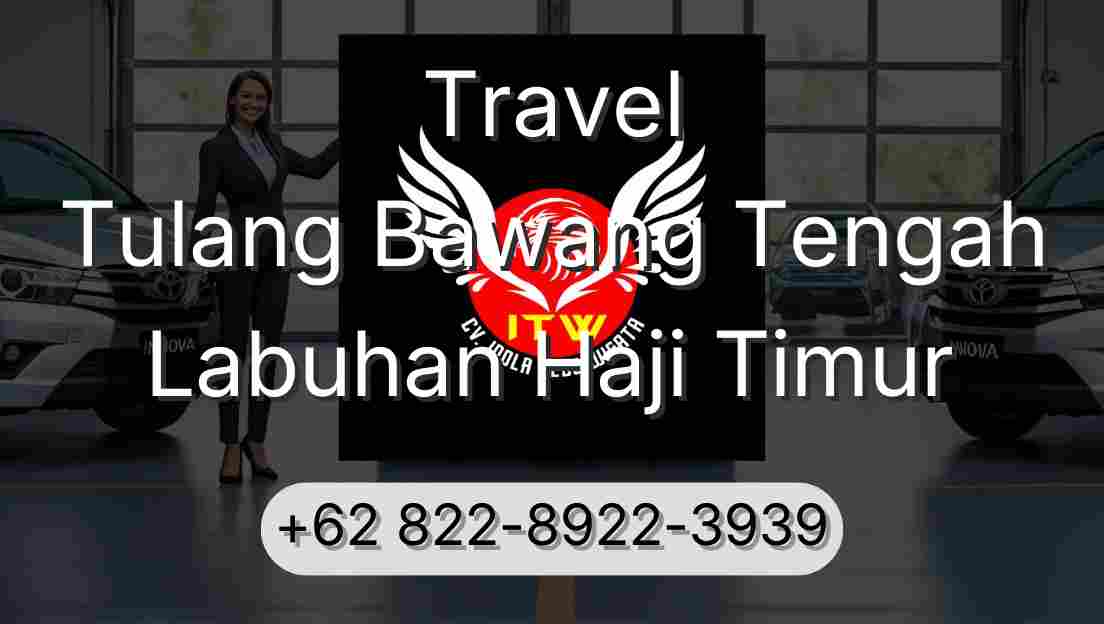 Travel Tulang Bawang Tengah Labuhan Haji Timur