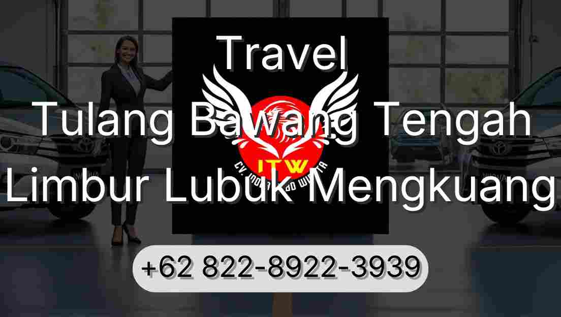 Travel Tulang Bawang Tengah Limbur Lubuk Mengkuang