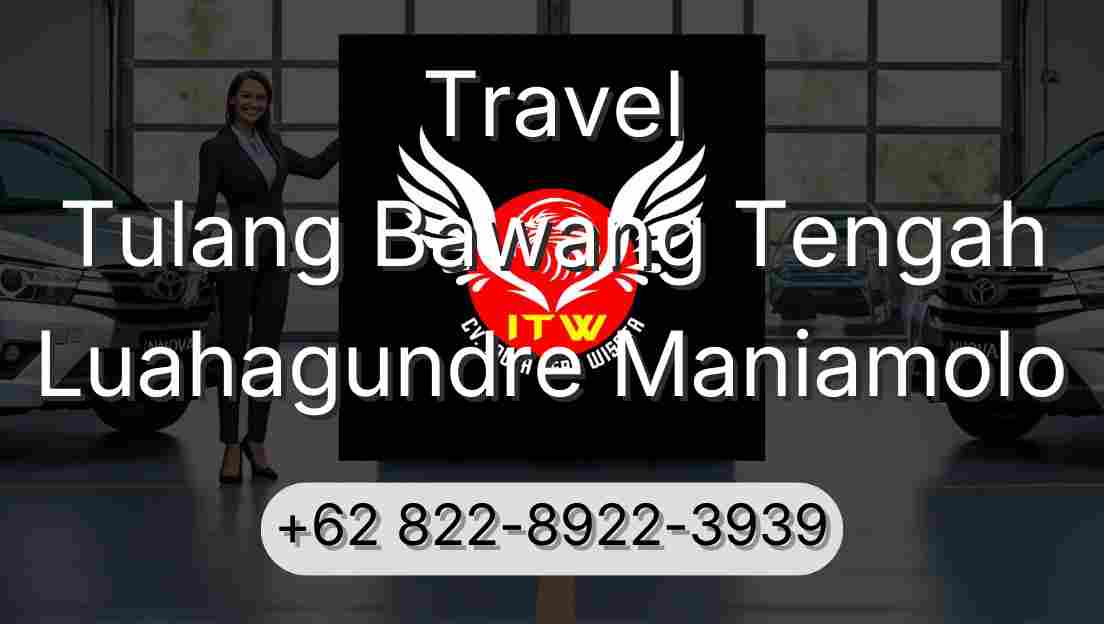 Travel Tulang Bawang Tengah Luahagundre Maniamolo