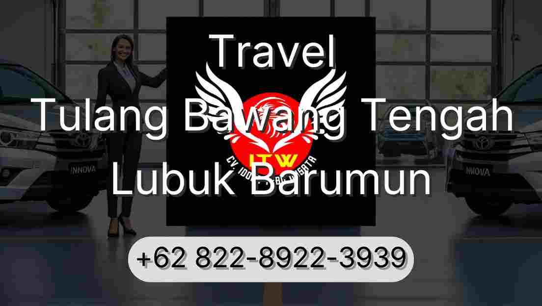 Travel Tulang Bawang Tengah Lubuk Barumun