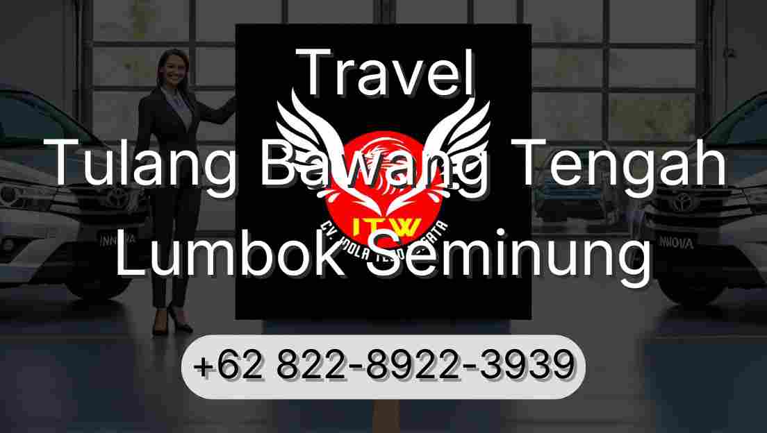Travel Tulang Bawang Tengah Lumbok Seminung
