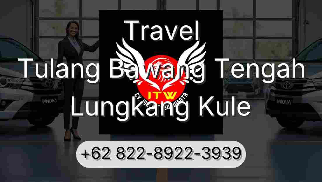 Travel Tulang Bawang Tengah Lungkang Kule