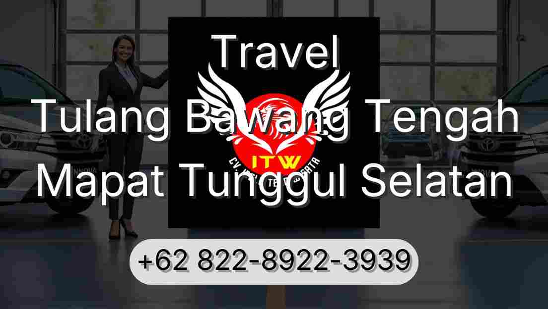 Travel Tulang Bawang Tengah Mapat Tunggul Selatan