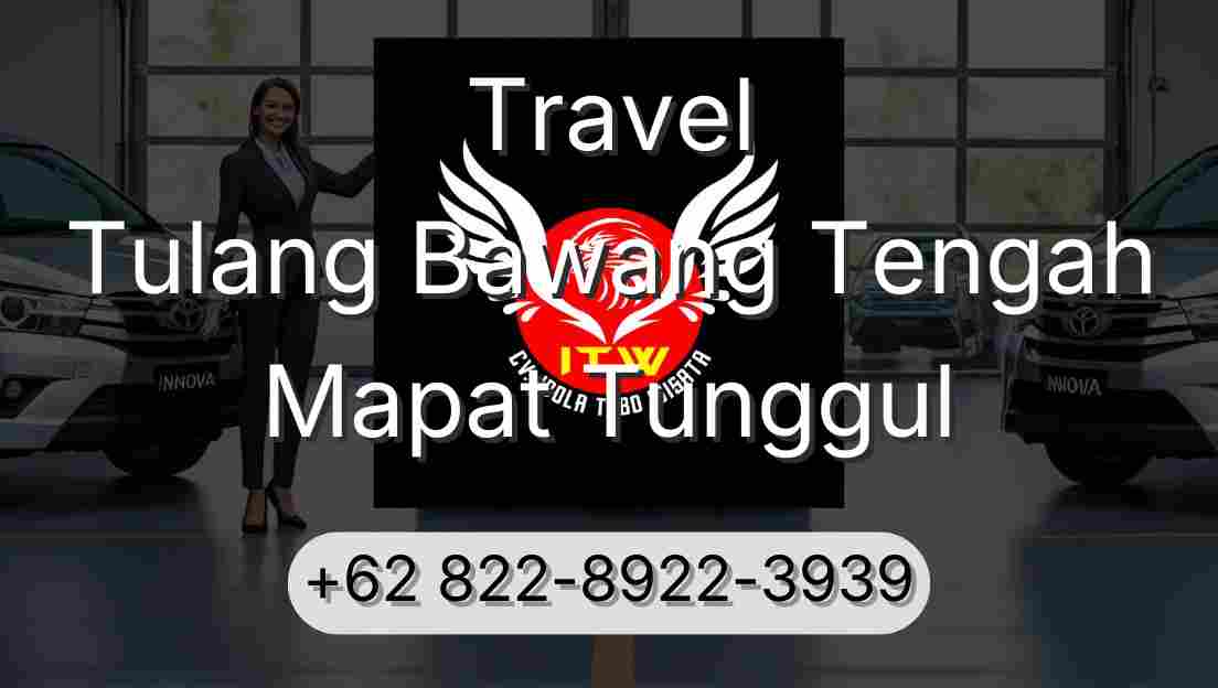 Travel Tulang Bawang Tengah Mapat Tunggul
