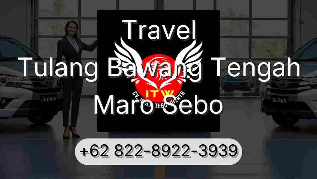 Travel Tulang Bawang Tengah Maro Sebo