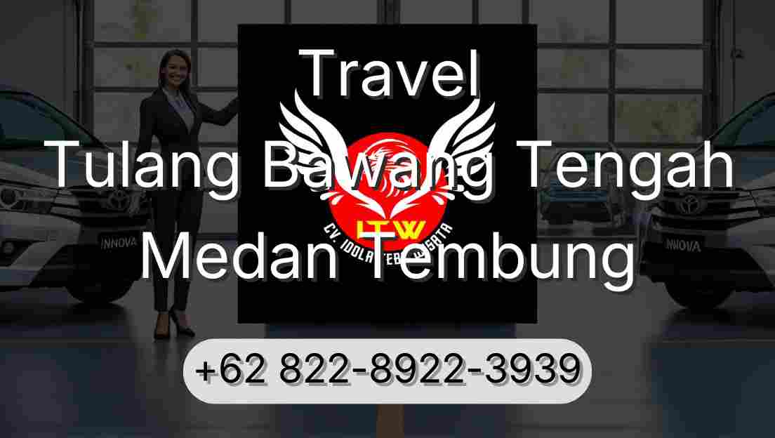 Travel Tulang Bawang Tengah Medan Tembung