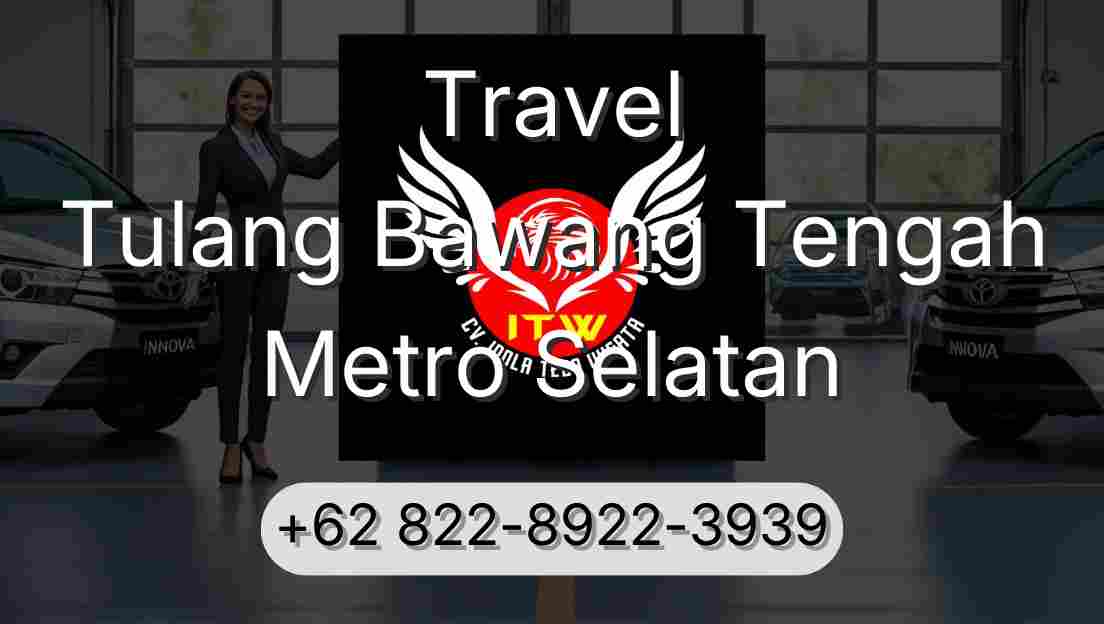 Travel Tulang Bawang Tengah Metro Selatan