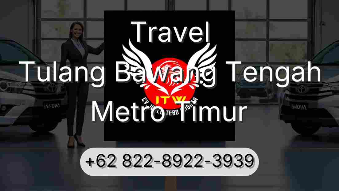 Travel Tulang Bawang Tengah Metro Timur