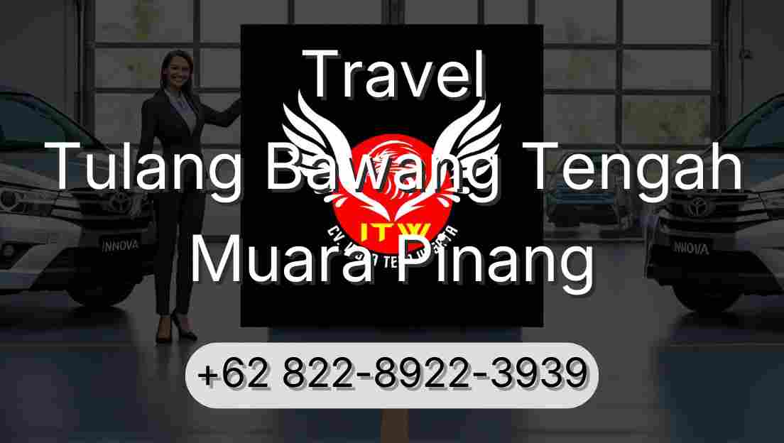 Travel Tulang Bawang Tengah Muara Pinang