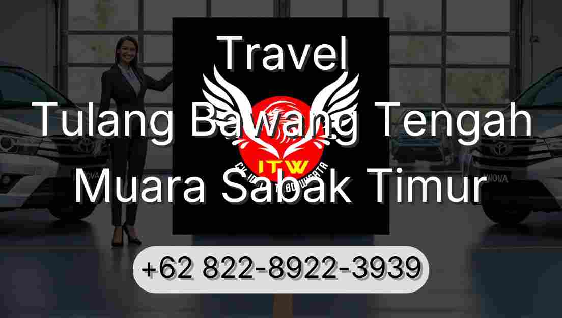 Travel Tulang Bawang Tengah Muara Sabak Timur