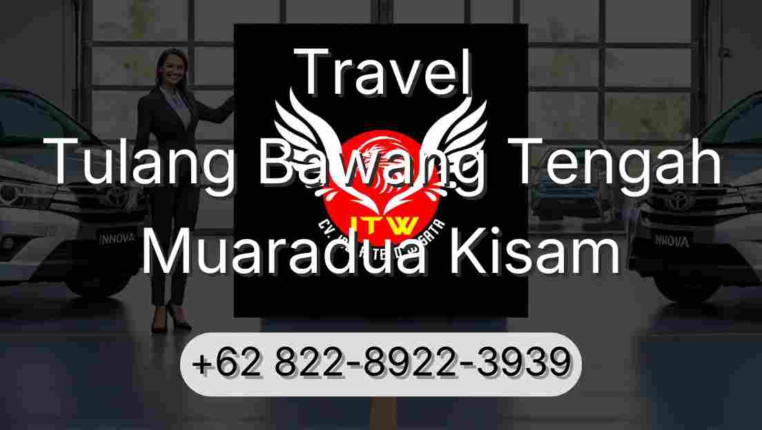 Travel Tulang Bawang Tengah Muaradua Kisam