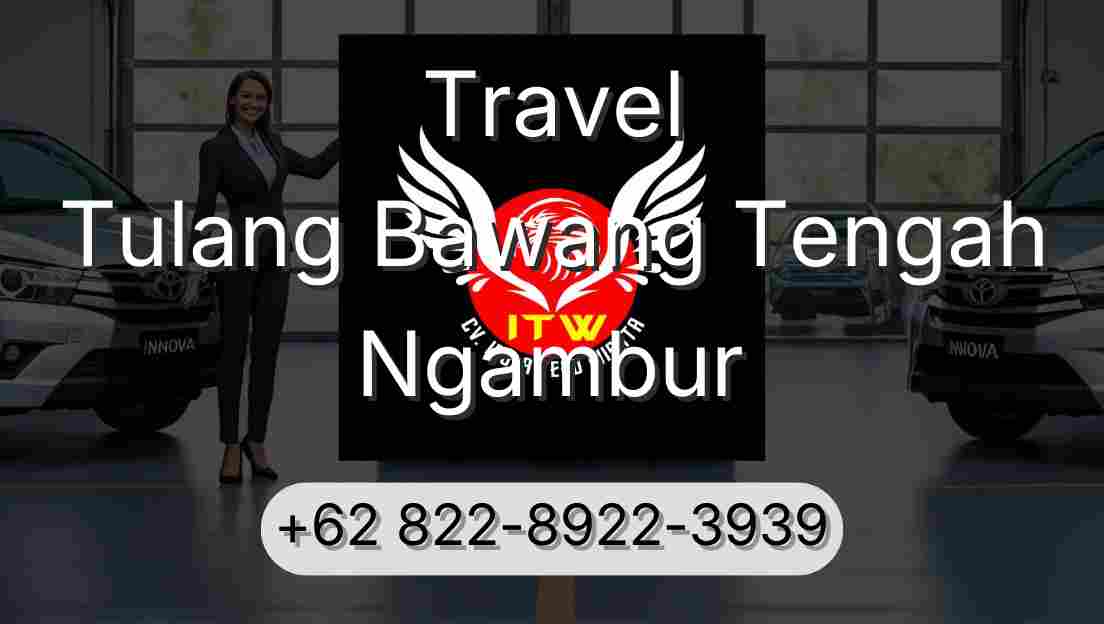 Travel Tulang Bawang Tengah Ngambur