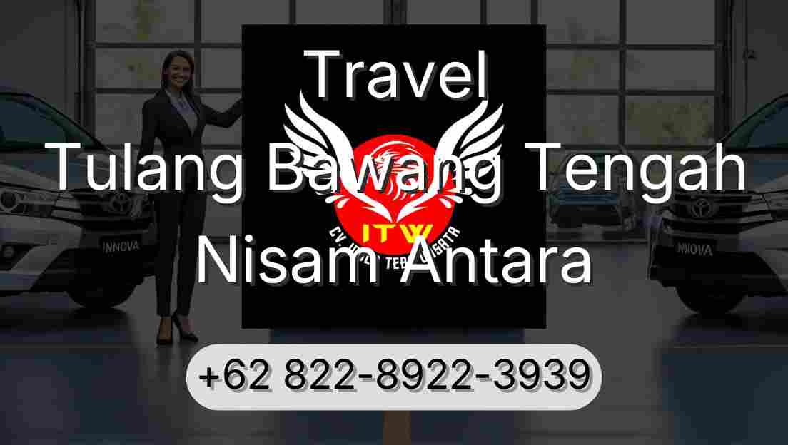 Travel Tulang Bawang Tengah Nisam Antara