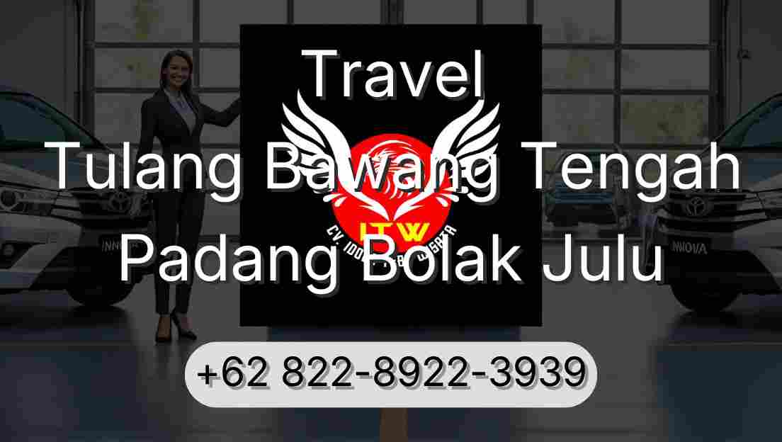 Travel Tulang Bawang Tengah Padang Bolak Julu