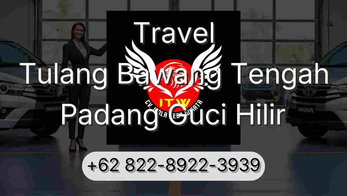 Travel Tulang Bawang Tengah Padang Guci Hilir