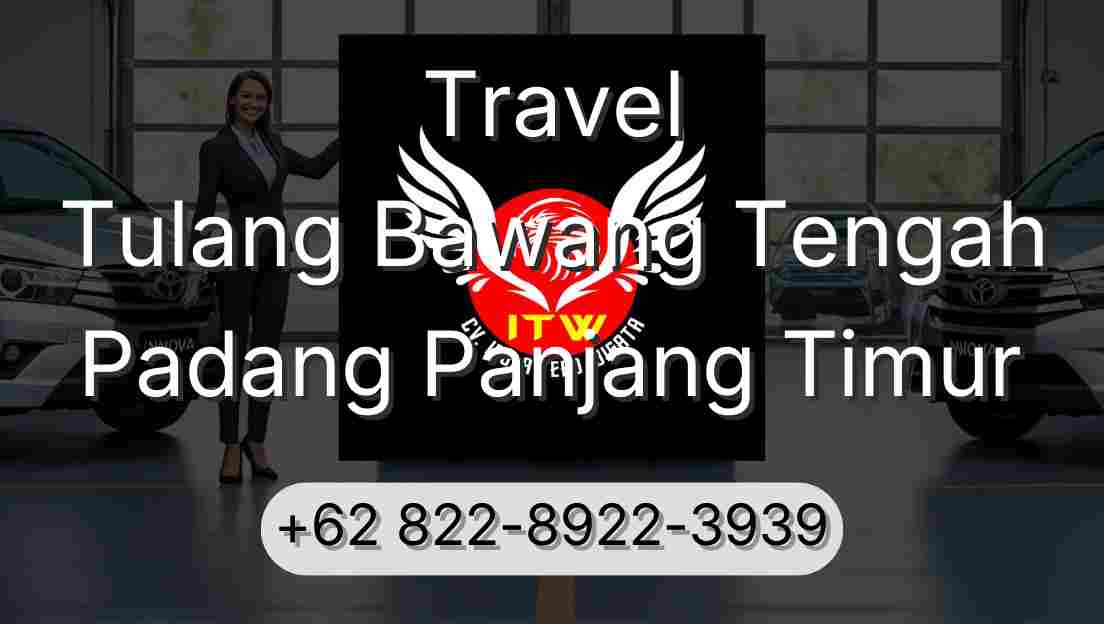 Travel Tulang Bawang Tengah Padang Panjang Timur