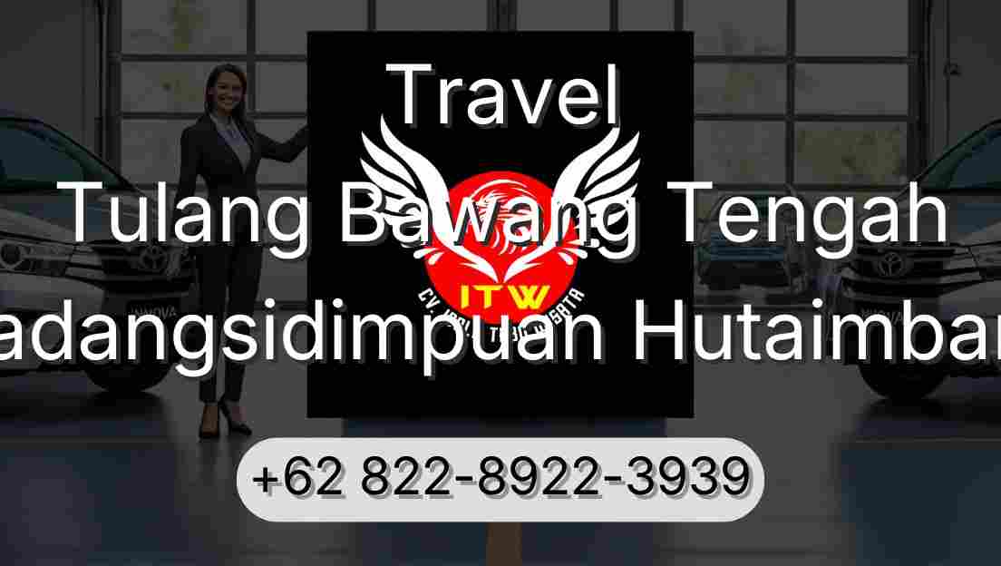 Travel Tulang Bawang Tengah Padangsidimpuan Hutaimbaru