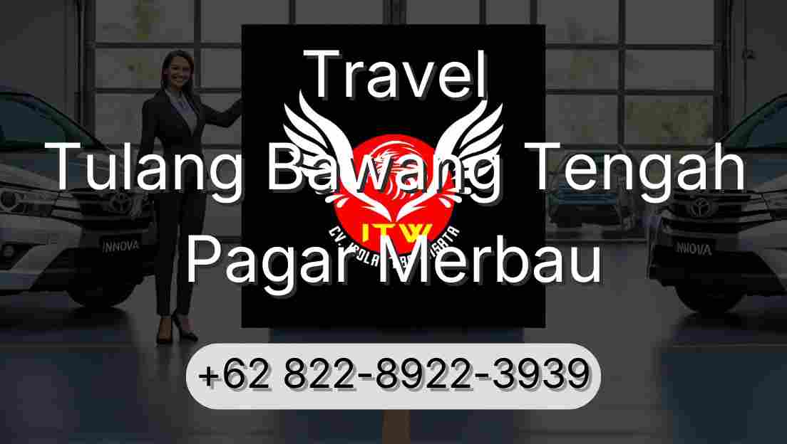 Travel Tulang Bawang Tengah Pagar Merbau