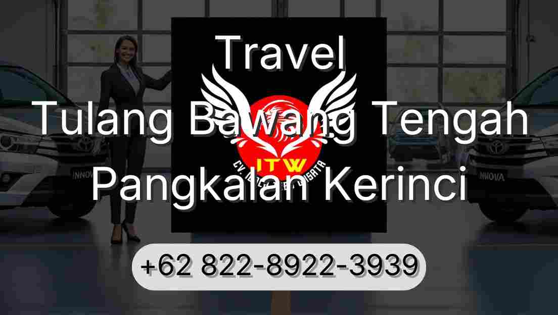 Travel Tulang Bawang Tengah Pangkalan Kerinci