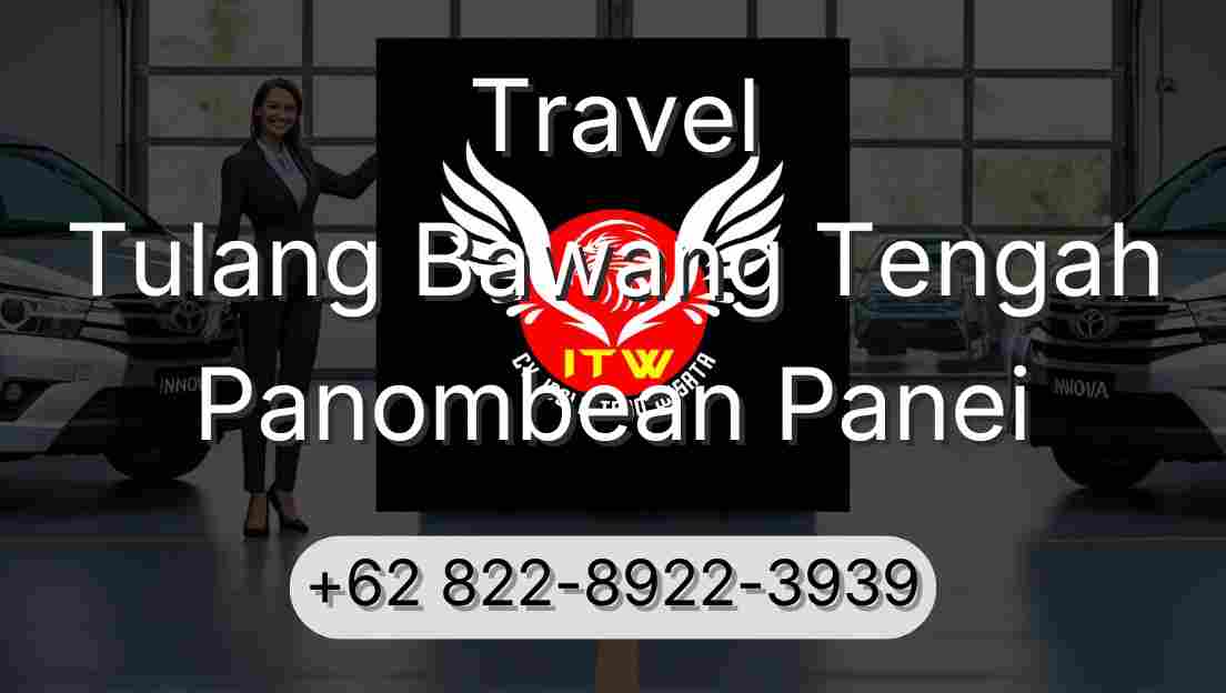 Travel Tulang Bawang Tengah Panombean Panei