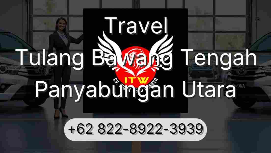 Travel Tulang Bawang Tengah Panyabungan Utara