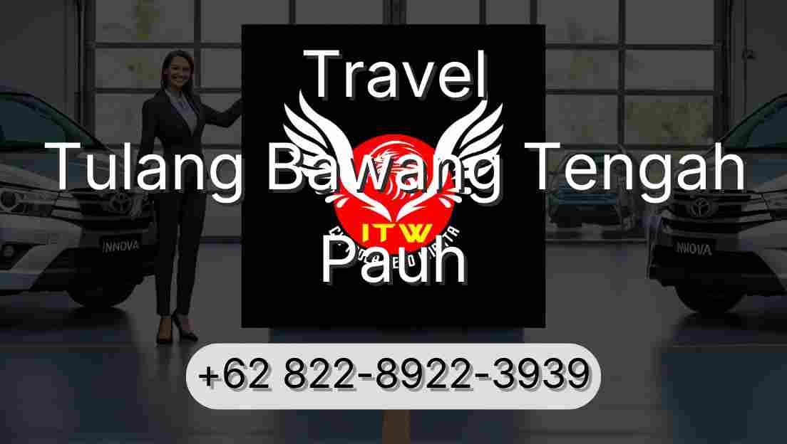 Travel Tulang Bawang Tengah Pauh