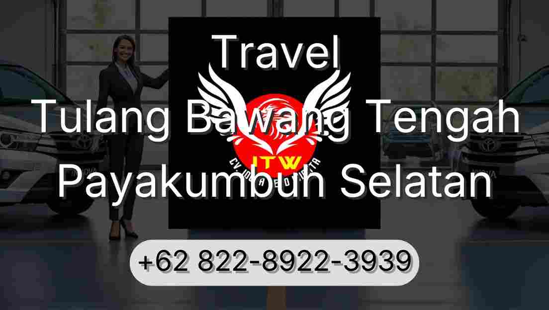 Travel Tulang Bawang Tengah Payakumbuh Selatan