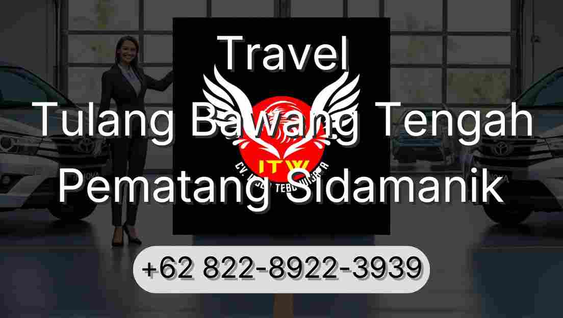 Travel Tulang Bawang Tengah Pematang Sidamanik