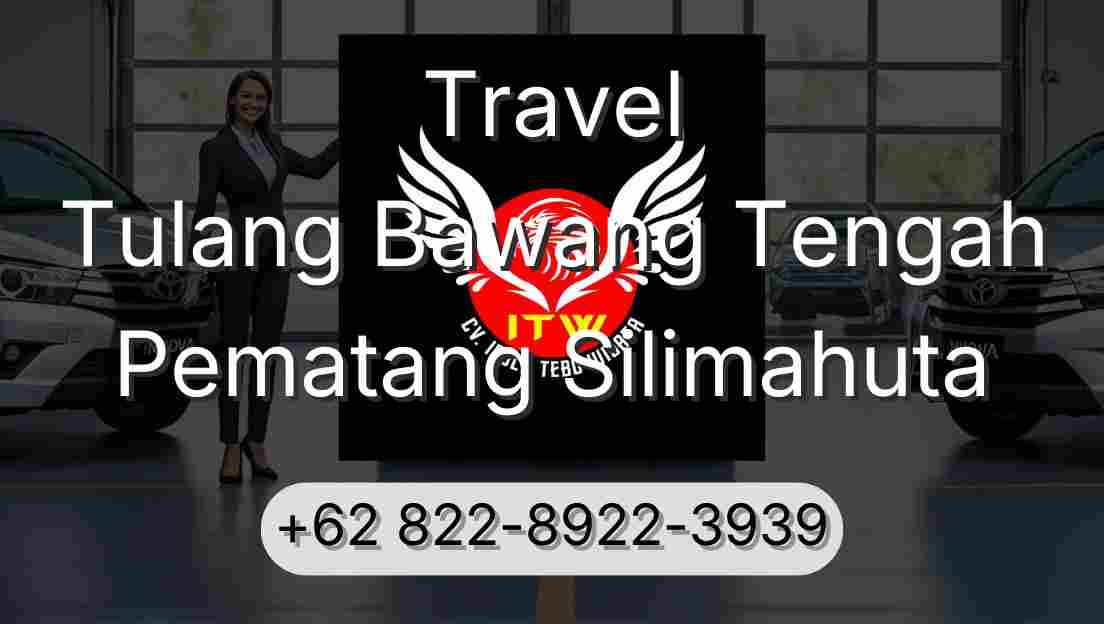 Travel Tulang Bawang Tengah Pematang Silimahuta