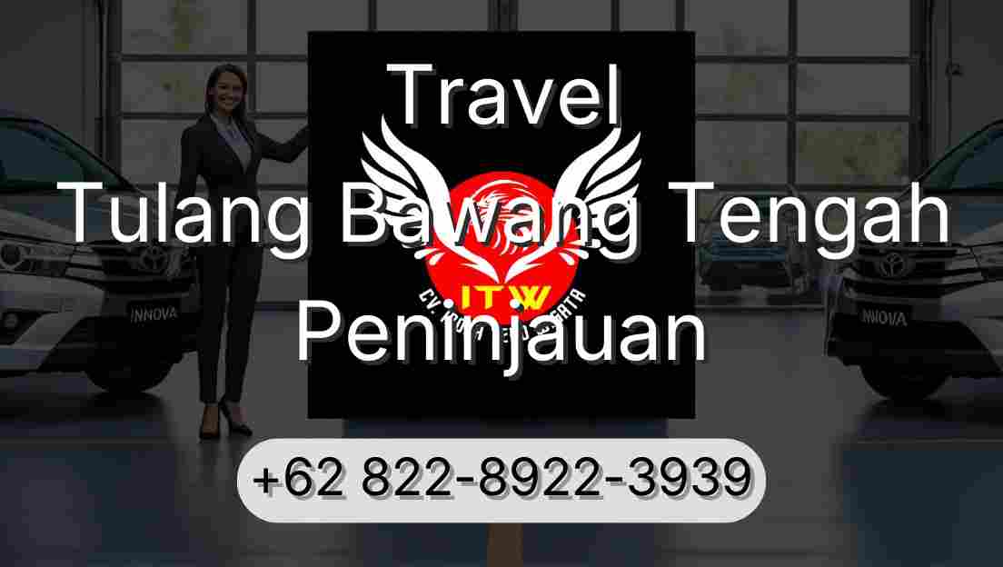 Travel Tulang Bawang Tengah Peninjauan