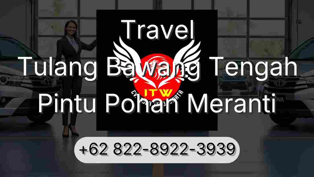 Travel Tulang Bawang Tengah Pintu Pohan Meranti