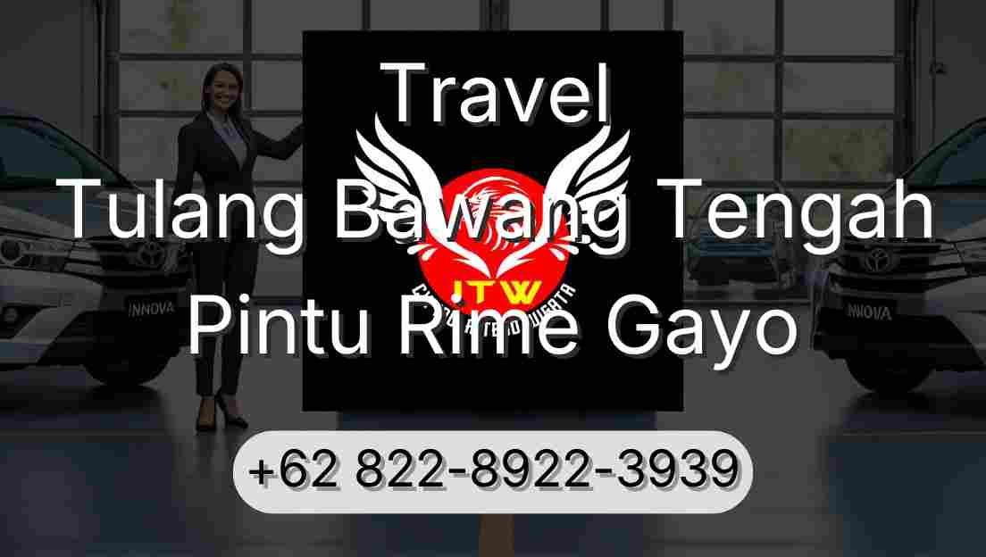 Travel Tulang Bawang Tengah Pintu Rime Gayo