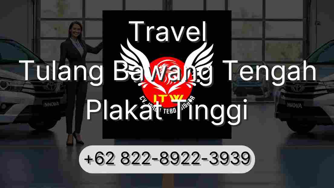 Travel Tulang Bawang Tengah Plakat Tinggi