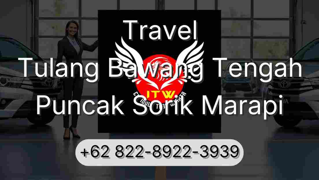 Travel Tulang Bawang Tengah Puncak Sorik Marapi
