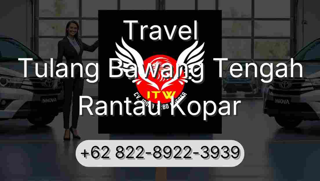 Travel Tulang Bawang Tengah Rantau Kopar