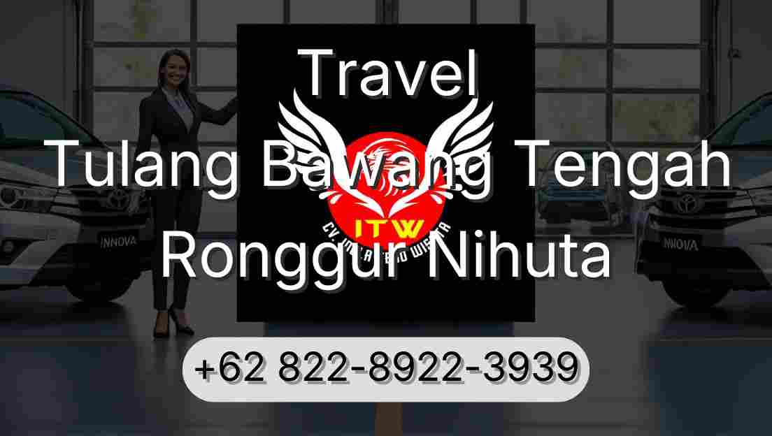 Travel Tulang Bawang Tengah Ronggur Nihuta