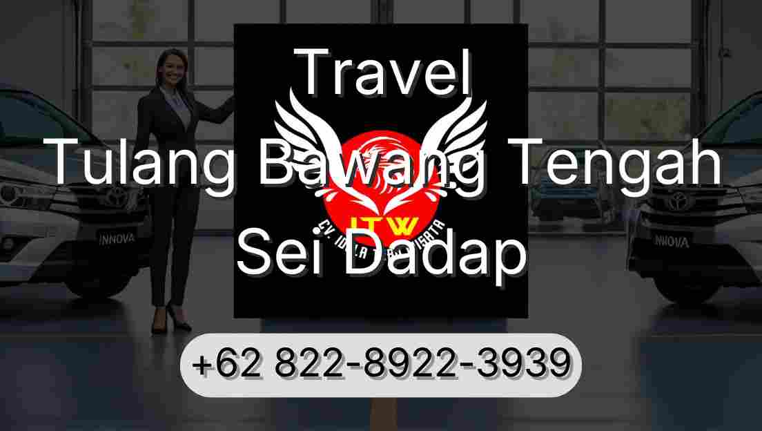 Travel Tulang Bawang Tengah Sei Dadap