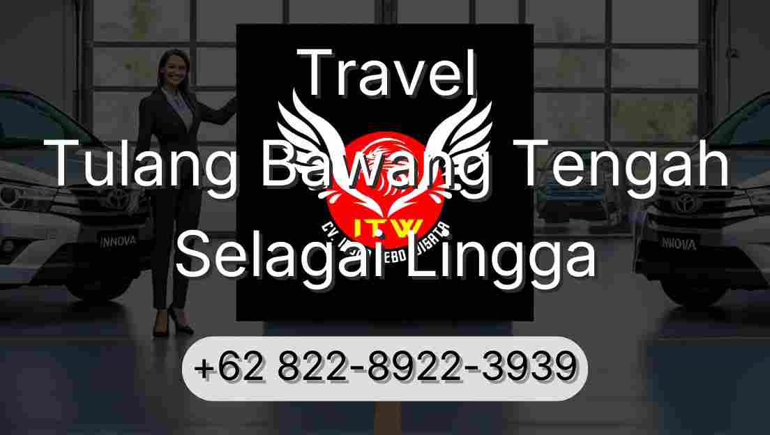 Travel Tulang Bawang Tengah Selagai Lingga