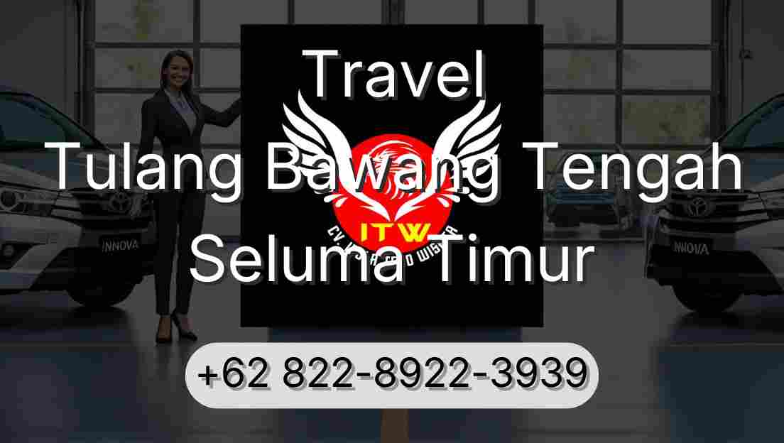 Travel Tulang Bawang Tengah Seluma Timur